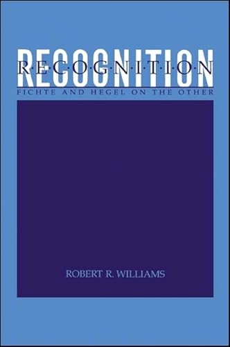 Recognition: Fichte and Hegel on the Other (Suny Series in Hegelian Studies)
