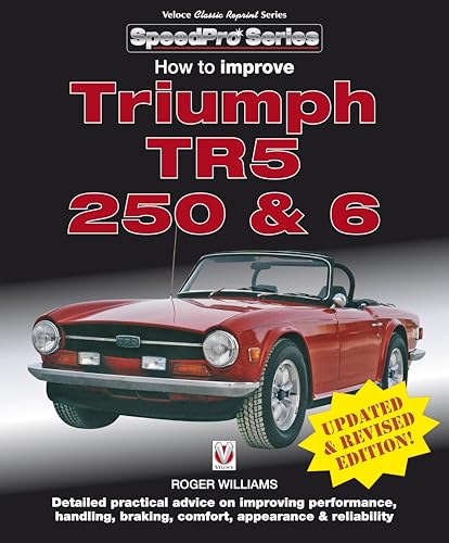 How to Improve Triumph TR5, 250 & 6 (SpeedPro Series) von Veloce Publishing