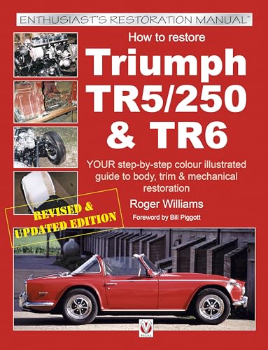 How to Restore Triumph TR5, TR250 & TR6 (Enthusiast's Restoration Manual)