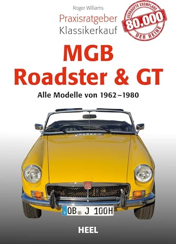 Praxisratgeber Klassikerkauf MGB Roadster & GT: Alle Modelle von 1962 bis 1980 Praxisratgeber Klassikerkauf MGB Roadster & GT: Alle Modelle von 1962 bis 1980