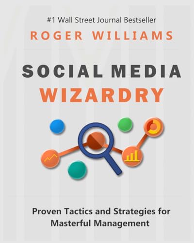 Social Media Wizardry: Proven Tactics and Strategies for Masterful Management von Independently published