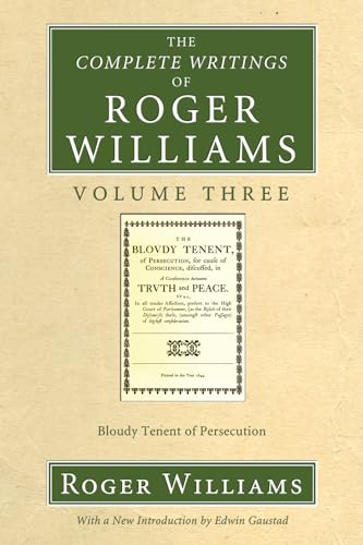 The Complete Writings of Roger Williams, Volume 3: Bloudy Tenent of Persecution von Wipf & Stock Publishers
