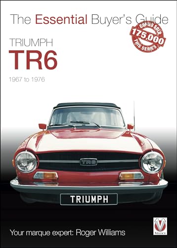 Triumph TR6: The Essential Buyer's Guide: 1967 to 1976 von Veloce Publishing