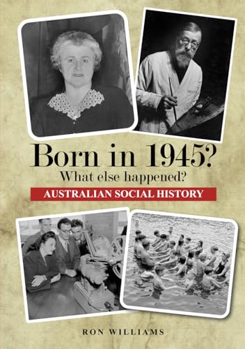 Born in 1945? What Else Happened? (BORN IN 19XX? WHAT ELSE HAPPENED?, Band 7) von CreateSpace Independent Publishing Platform