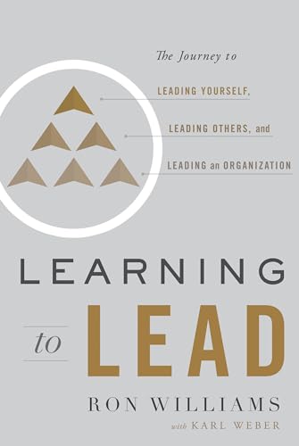 Learning to Lead: The Journey to Leading Yourself, Leading Others, and Leading an Organization von Greenleaf Book Group
