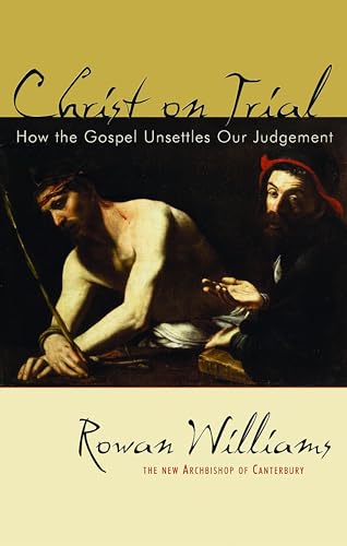 Christ on Trial: How the Gospel Unsettles Our Judgement von William B. Eerdmans Publishing Company