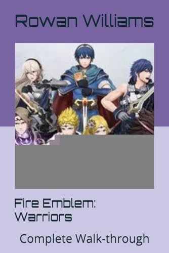 Fire Emblem: Warriors: Complete Walk-through von Independently published