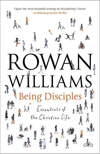 Being Disciples: Essentials Of The Christian Life