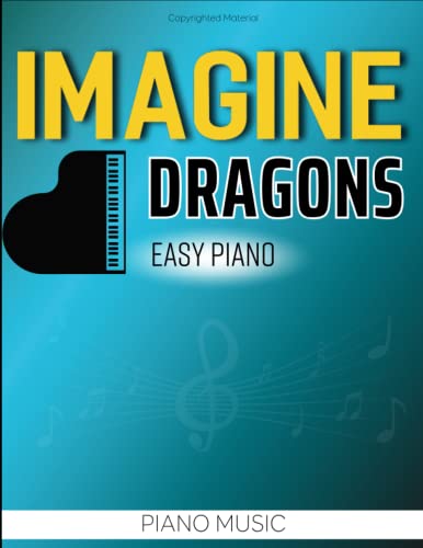 Imagine Dragons Piano Music: Easy Piano Imagine Dragons Piano Music: Easy Piano von Independently published