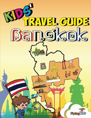 Kids' Travel Guide - Bangkok: The fun way to discover Bangkok-especially for kids (Kids' Travel Guide Series, Band 31) von FlyingKids