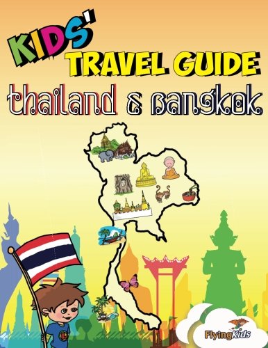 Kids' Travel Guide - Thailand & Bangkok: The fun way to discover Thailand & Bangkok (Kids' Travel Guide Series, Band 32) von FlyingKids