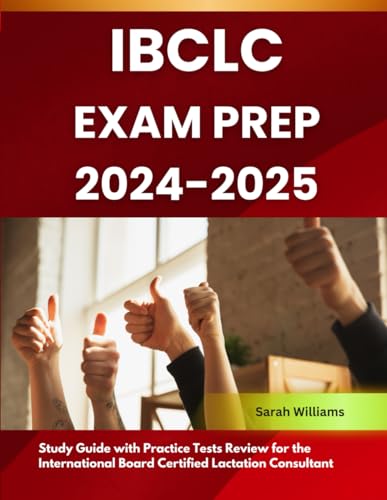 IBCLC Exam Prep 2024-2025: Study Guide with Practice Tests Review for the International Board Certified Lactation Consultant von Independently published