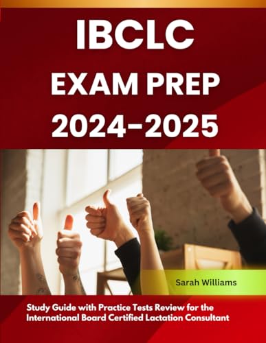 IBCLC Exam Prep 2024-2025: Study Guide with Practice Tests Review for the International Board Certified Lactation Consultant IBCLC Exam Prep 2024-2025: Study Guide with Practice Tests Review for the International Board Certified Lactation Consultant von Independently published