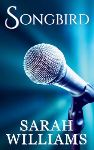 Songbird: A Steamy, Country Music, Rockstar, Romance Songbird: A Steamy, Country Music, Rockstar, Romance von Serenade Publishing