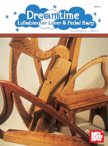 Dreamtime: Lullabies for Lever & Pedal Harp Dreamtime: Lullabies for Lever & Pedal Harp von Mel Bay Publications