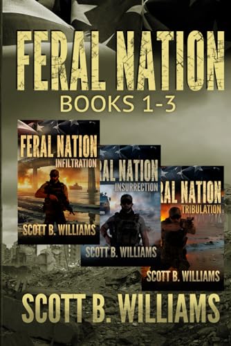 Feral Nation Series: Books 1-3: Infiltration - Insurrection - Tribulation (Feral Nation Collections, Band 1) von Independently published