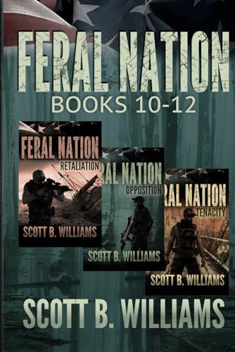 Feral Nation Series: Books 10-12: Retaliation - Opposition - Tenacity (Feral Nation Collections, Band 4) von Independently published