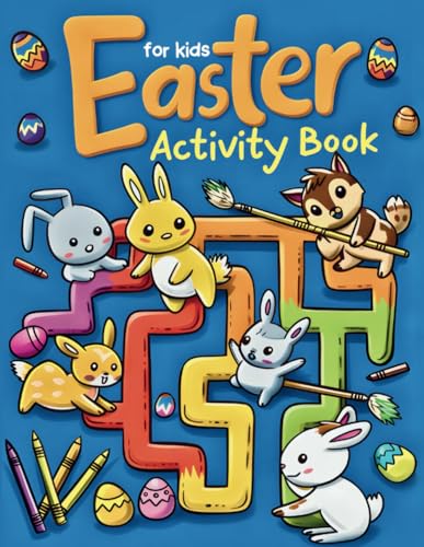 Activity Book For Kids Easter: An Amazing Collection ofMazes, Puzzle Games, Coloring, Find The Difference, Word Search, Crossword, Age 4-8, von Independently published