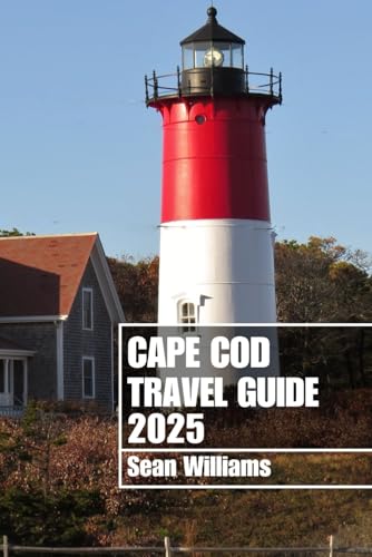 CAPE COD TRAVEL GUIDE 2025: Discover Cape Cod’s Neighborhoods, Accommodations, Attractions and Activities. Practical Tips and Local Insights CAPE COD TRAVEL GUIDE 2025: Discover Cape Cod’s Neighborhoods, Accommodations, Attractions and Activities. Practical Tips and Local Insights von Independently published