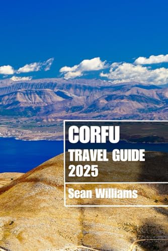 CORFU TRAVEL GUIDE 2025: Discover Corfu’s Neighborhoods, Accommodations, Attractions and Activities. Practical Tips and Local Insights CORFU TRAVEL GUIDE 2025: Discover Corfu’s Neighborhoods, Accommodations, Attractions and Activities. Practical Tips and Local Insights von Independently published