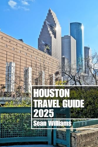 HOUSTON TRAVEL GUIDE 2025: Discover Houston’s Neighborhoods, Accommodations, Attractions and Activities. Practical Tips and Local Insights HOUSTON TRAVEL GUIDE 2025: Discover Houston’s Neighborhoods, Accommodations, Attractions and Activities. Practical Tips and Local Insights von Independently published
