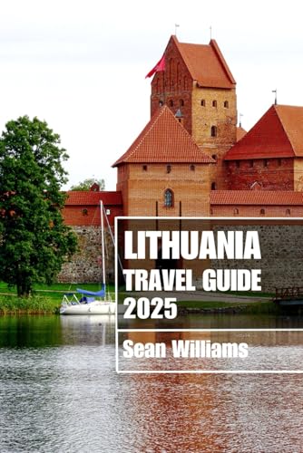 LITHUANIA TRAVEL GUIDE 2025: Discover Lithuania’s Neighborhoods, Accommodations, Attractions and Activities. Practical Tips and Local Insights LITHUANIA TRAVEL GUIDE 2025: Discover Lithuania’s Neighborhoods, Accommodations, Attractions and Activities. Practical Tips and Local Insights von Independently published