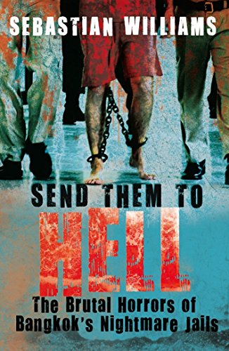 Send Them to Hell: The Brutal Horrors of Bangkok's Nightmare Jails von Mainstream Publishing