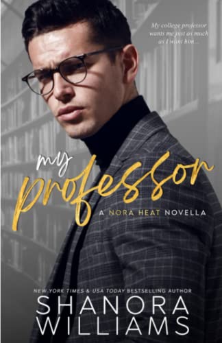 My Professor: A Nora Heat Novella