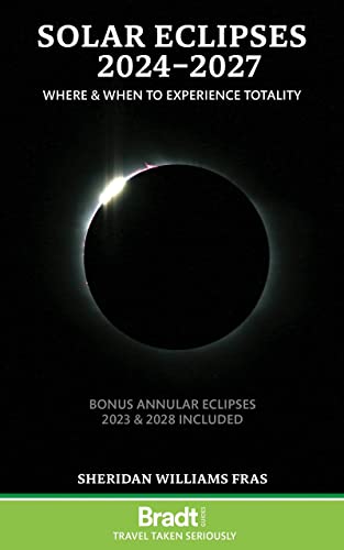 Solar Eclipses 2024-2027: Where and When to Experience Totality (Bradt Travel Guides (Other Guides)) von Bradt Travel Guides