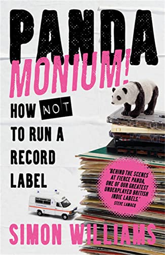 Pandamonium!: How (Not) to Run a Record Label (BONN07) von Nine Eight Books