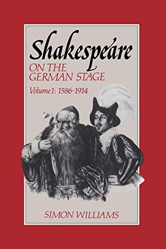 Shakespeare on the German Stage v1: Volume 1, 1586 1914 von Cambridge University Press