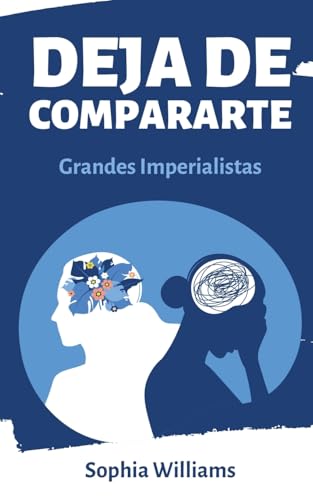 Deja de Compararte (Controlling Your Mind, Band 1) von Sophia Williams