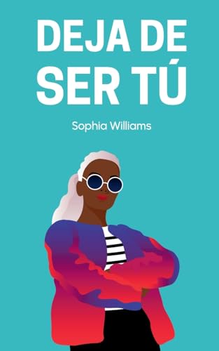 Deja de Ser Tú (Controlling Your Mind, Band 1) von Sophia Williams