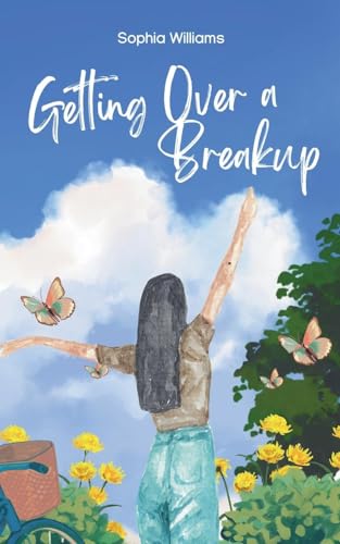 Getting Over a Breakup (Controlling Your Mind, Band 1) von Sophia Williams