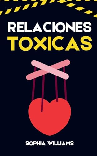 Relaciones Toxicas (Controlling Your Mind, Band 1) von Sophia Williams