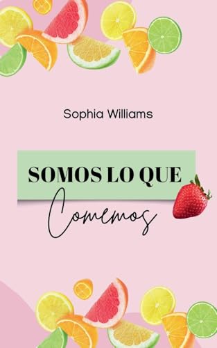 Somos lo que Comemos (Controlling Your Mind, Band 1) von Sophia Williams