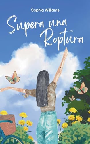 Supera una Roptura (Controlling Your Mind, Band 1) von Sophia Williams
