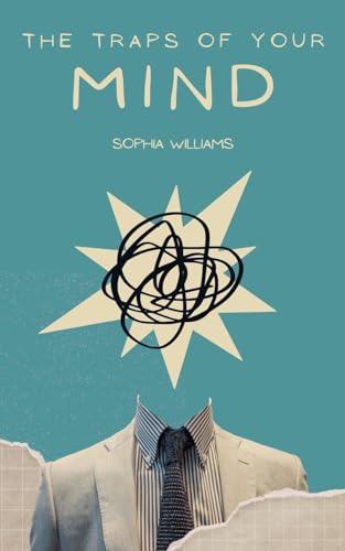 The Traps of Your Mind (Controlling Your Mind, Band 1) von Sophia Williams