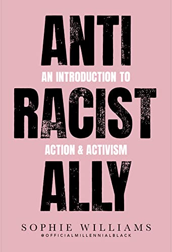 Anti-Racist Ally: An Introduction to Action and Activism