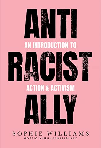 Anti-Racist Ally: An Introduction to Action and Activism von Harper Collins Publ. UK
