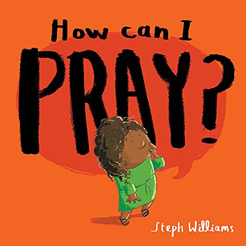 How Can I Pray? (Little Me, Big God) von The Good Book Company