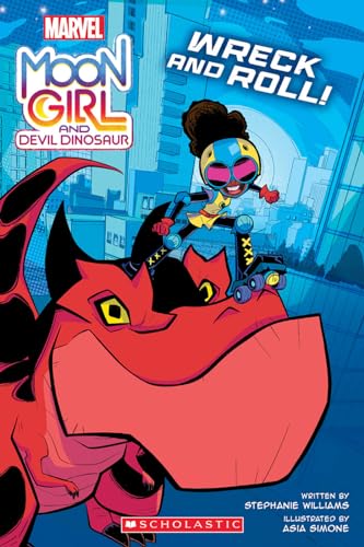 Moon Girl and Devil Dinosaur: Wreck and Roll! (Marvel Moon Girl and Devil Dinosaur) von Scholastic US