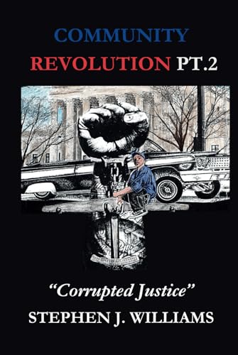 COMMUNITY REVOLUTION PT. 2: Corrupted Justice von Park Avenue Publishing Corp