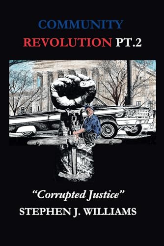 COMMUNITY REVOLUTION PT. 2: Corrupted Justice von Park Avenue Publishing Corp