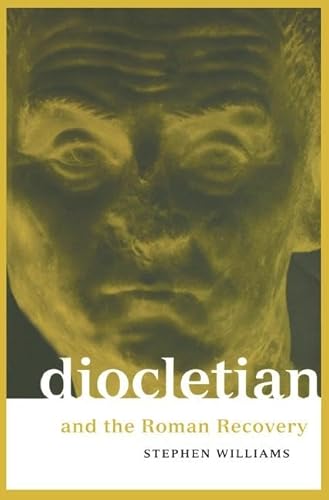 Diocletian and the Roman Recovery (Roman Imperial Biographies)