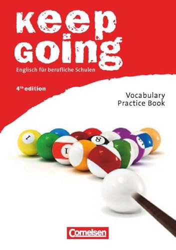 Keep Going - Englisch für berufliche Schulen - Fourth Edition - Begleitmaterialien für alle Bundesländer - A2/B1: Vocabulary Practice Book Keep Going - Englisch für berufliche Schulen - Fourth Edition - Begleitmaterialien für alle Bundesländer - A2/B1: Vocabulary Practice Book von Cornelsen Verlag