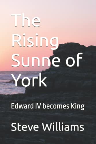 The Rising Sunne of York: Edward IV becomes King (The House of York, Band 1) von Independently published