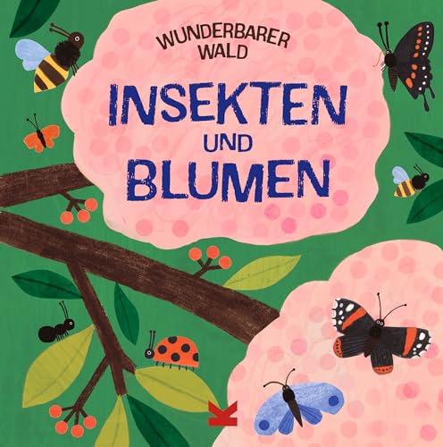 Wunderbarer Wald: Insekten und Blumen von Laurence King