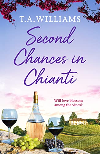Second Chances in Chianti (Escape to Tuscany, 2, Band 2)