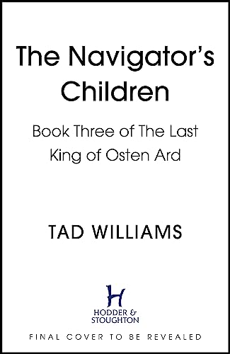 The Navigator's Children: Book Three of The Last King of Osten Ard von Hodder And Stoughton Ltd.